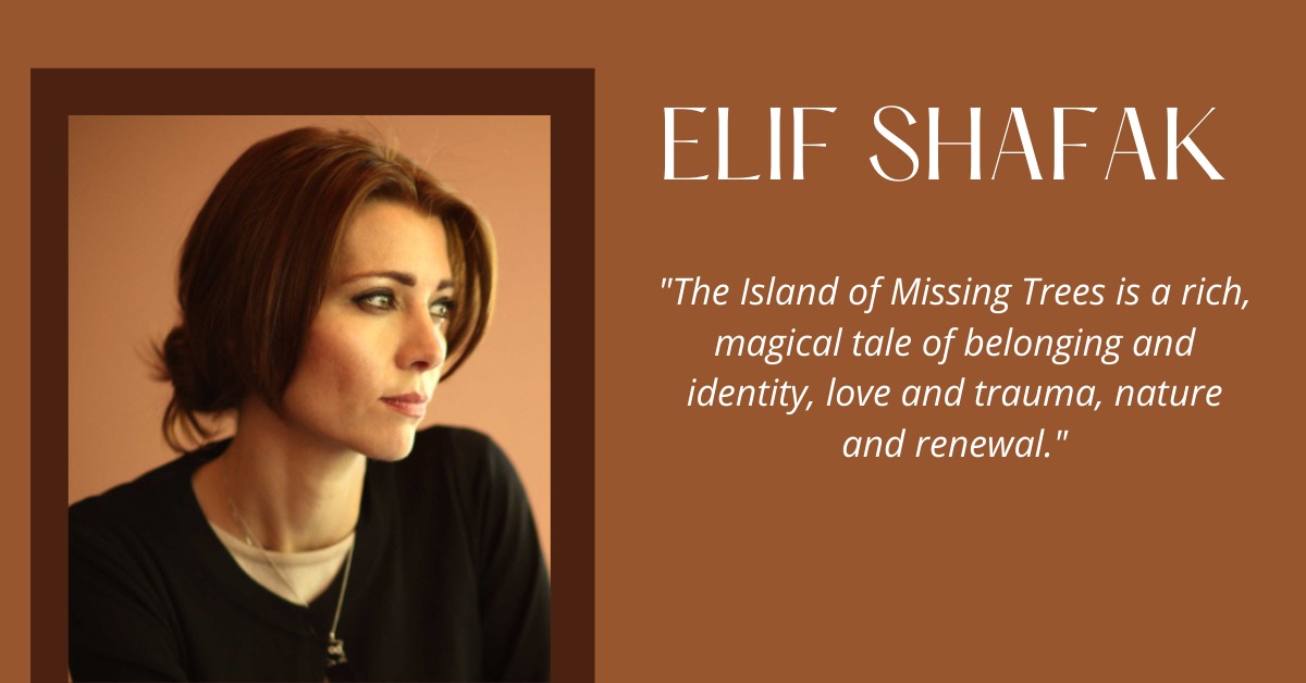 Penguin UK to Publish Elif Shafak’s New Novel -The Island of Missing Trees