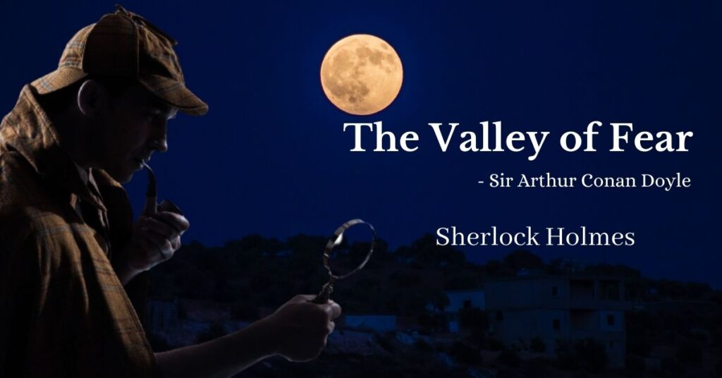 Sherlock Holmes Novel, "The Valley of Fear"– Sir Arthur Conan Doyle – Book Review
