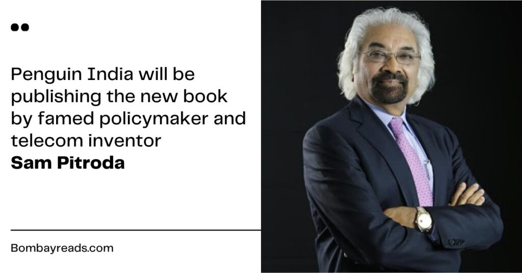 Penguin India to Publish Sam Pitroda’s new book